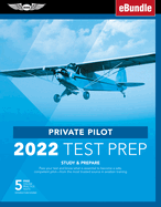 Private Pilot Test Prep 2022: Study & Prepare: Pass Your Test and Know What Is Essential to Become a Safe, Competent Pilot from the Most Trusted Source in Aviation Training (Ebundle)