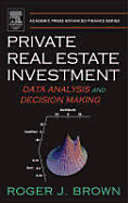 Private Real Estate Investment: Data Analysis and Decision Making