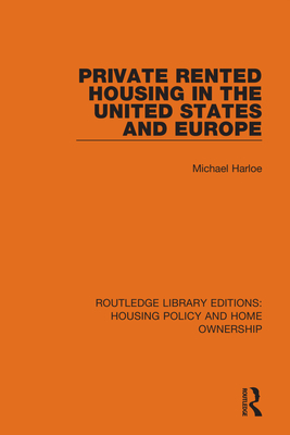 Private Rented Housing in the United States and Europe - Harloe, Michael