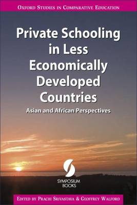 Private Schooling in Less Economically Developed Countries: Asian and African Perspectives - Srivastava, Prachi