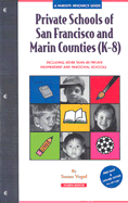 Private Schools of San Francisco and Marin Counties K-8: A Parents Resource Guide - Vogel, Susan