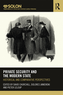 Private Security and the Modern State: Historical and Comparative Perspectives