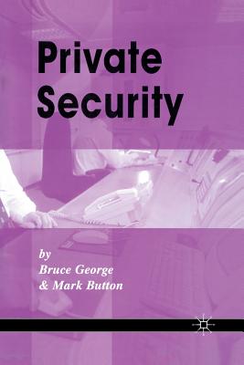 Private Security Vol 1 - George, B., and Button, M.