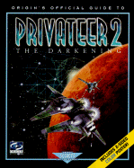 Privateer 2: The Darkening: Origin's Official Guide To... - Spohrer, Jennifer, and Prima Development, and Origin *Special*
