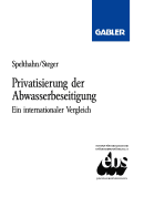 Privatisierung Der Abwasserbeseitigung: Ein Internationaler Vergleich Am Beispiel Bundesrepublik Deutschland, Frankreich Und Grobritannien