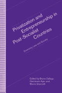 Privatization and Entrepreneurship in Post-Socialist Countries: Economy, Law, and Society