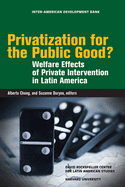 Privatization for the Public Good?: Welfare Effects of Private Intervention in Latin America