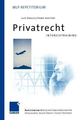 Privatrecht: Intensivtraining - Krauss, Lutz, and Drosse, Volker (Editor), and Soesters, Frank