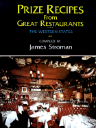 Prize Recipes from Great Restaurants: The Western States