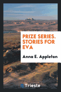 Prize Series. Stories for Eva