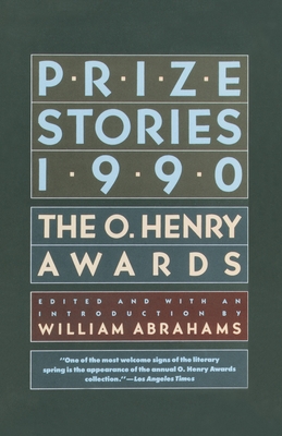 Prize Stories 1990: The O. Henry Awards - Abrahams, William