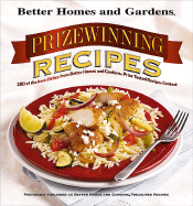 Prizewinning Recipes: 200 of the Best Dishes from Better Homes and Gardens Prize Tested Recipe Contest - Better Homes and Gardens (Editor), and Thomas, Kristi (Editor), and Meredith Books (Creator)