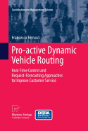 Pro-Active Dynamic Vehicle Routing: Real-Time Control and Request-Forecasting Approaches to Improve Customer Service