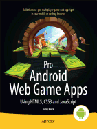 Pro Android Web Game Apps: Using Html5, Css3, and JavaScript