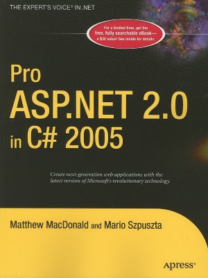 Pro ASP.NET 2.0 in C# 2005 - MacDonald, Matthew, and Szpuszta, Mario