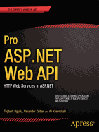 Pro ASP.Net Web API: HTTP Web Services in ASP.Net