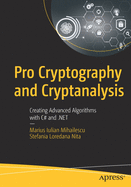 Pro Cryptography and Cryptanalysis: Creating Advanced Algorithms with C# and .Net