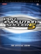 Pro Evolution Soccer 5: The Official Guide - Price, James, QC, and Mathieu, Daujam