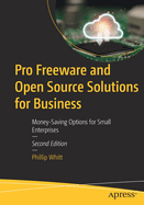 Pro Freeware and Open Source Solutions for Business: Money-Saving Options for Small Enterprises