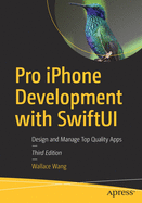 Pro iPhone Development with SwiftUI: Design and Manage Top Quality Apps