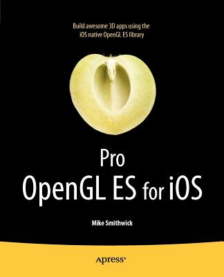 Pro OpenGL Es for IOS - Smithwick, Mike