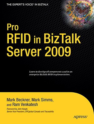 Pro RFID in BizTalk Server 2009 - Simms, Mark, and Beckner, Mark, and Venkatesh, Ram