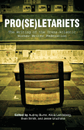 Pro(se)Letariets: The Writing of the Trans-Atlantic Worker Writer Federation