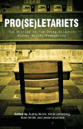 Pro(se)letariets: The Writing of the Trans-Atlantic Worker Writer Federation