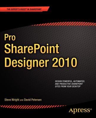 Pro SharePoint Designer 2010 - Wright, Steve, and Petersen, David