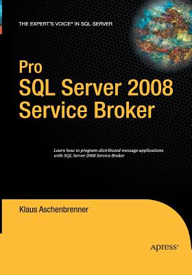 Pro SQL Server 2008 Service Broker - Aschenbrenner, Klaus
