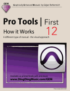 Pro Tools First 12 - How it Works: A different type of manual - the visual approach