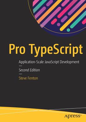 Pro TypeScript: Application-Scale JavaScript Development - Fenton, Steve