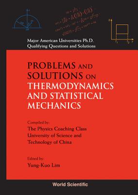 Prob & Soln on Thermodyn & Stat Mech - Lim, Yung-Kuo (Editor), and Wang, Ke-Lin (Editor)