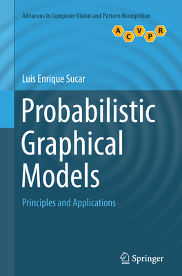 Probabilistic Graphical Models: Principles and Applications - Sucar, Luis Enrique