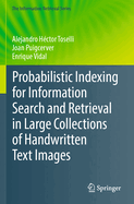 Probabilistic Indexing for Information Search and Retrieval in Large Collections of Handwritten Text Images