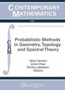 Probabilistic Methods in Geometry, Topology, and Spectral Theory