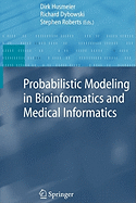 Probabilistic Modeling in Bioinformatics and Medical Informatics