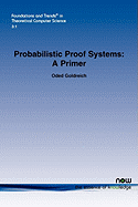 Probabilistic Proof Systems: A Primer