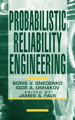 Probabilistic Reliability Engineering - Gnedenko, Boris, and Ushakov, Igor a