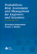 Probabilistic Risk Assessment and Management for Engineers and Scientists - Kumamoto, Hiromitsu, and Kumanoto, Hiromitsu, and Henley, Ernest J