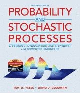 Probability and Stochastic Processes: A Friendly Introduction for Electrical and Computer Engineers - Yates, Roy, and Goodman, David J.