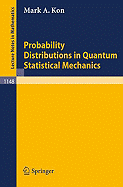 Probability Distributions in Quantum Statistical Mechanics - Kon, Mark a