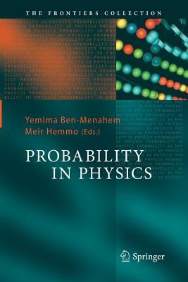 Probability in Physics - Ben-Menahem, Yemima (Editor), and Hemmo, Meir (Editor)