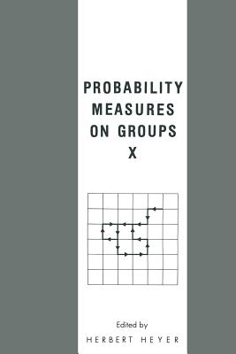 Probability Measures on Groups X - Heyer, H. (Editor)