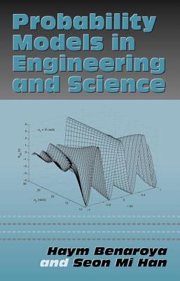 Probability Models in Engineering and Science - Benaroya, Haym, and Mi Han, Seon, and Han, Seon Mi