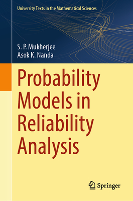 Probability Models in Reliability Analysis - Mukherjee, S. P., and Nanda, Asok K.