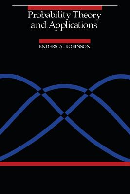 Probability Theory and Applications - Robinson, Enders A