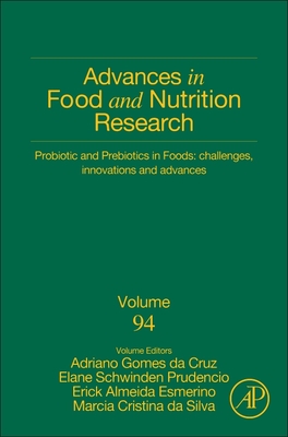 Probiotic and Prebiotics in Foods: Challenges, Innovations and Advances: Volume 94 - Prudencio, Elane Schwinden, and Esmerino, Erick Almeida, PhD, and Da Silva, Marcia Cristina