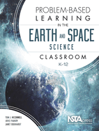 Problem-Based Learning in the Earth and Space Science Classroom, K-12