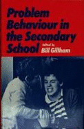 Problem Behaviour in the Secondary School: A Systems Approach - Gillham, Bill